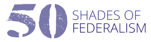 50 Shades of Federalism